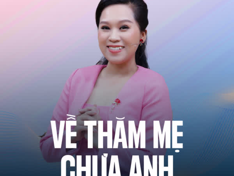 Về Thăm Mẹ Chưa Anh (Single)
