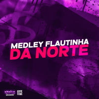 MEDLEY FLAUTINHA DA NORTE (Single)