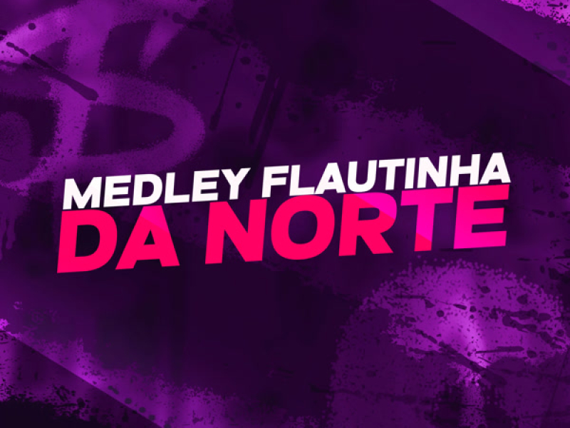 MEDLEY FLAUTINHA DA NORTE (Single)