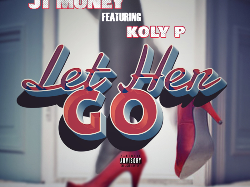 Let Her Go (feat. Koly P)