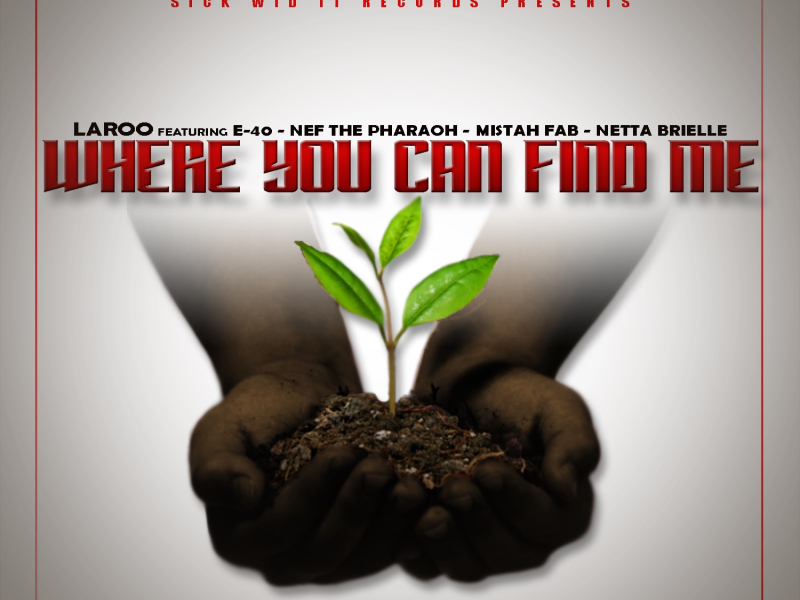 Where You Can Find Me (feat. E-40, Nef The Pharoah, Mistah F.A.B. & Netta Brielle)