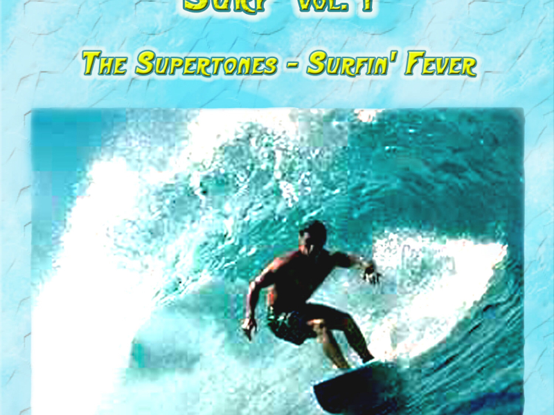 Surf Vol. 1: The Supertones - Surfin' Fever