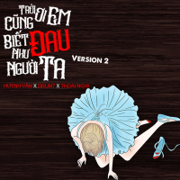 Trời Ơi Em Cũng Biết Đau Như Người Ta (Version 2) (Single)
