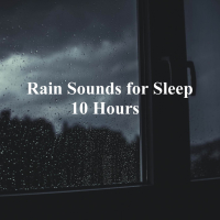 Rain Sounds for Sleep 10 Hours (Single)