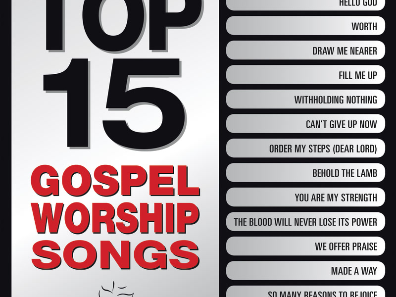 Top 15 Gospel Worship Songs