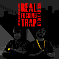 Real Fucking Trap (feat. Bigg Ley) (Single)