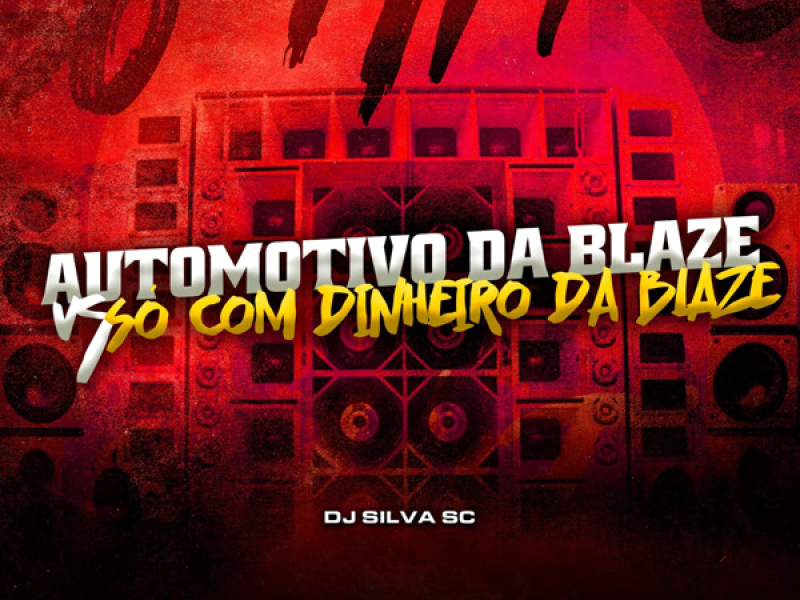 Automotivo Da Balze vs Só Com Dinheiro da Blaze (Single)