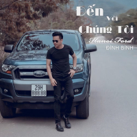 Đến Với Chúng Tôi Hà Nội Ford (Single)