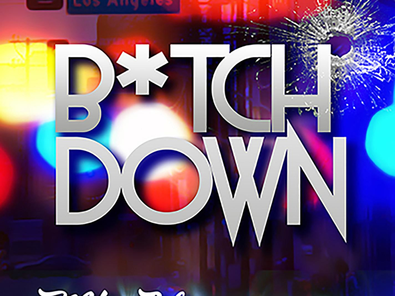 Bitch Down (Single)