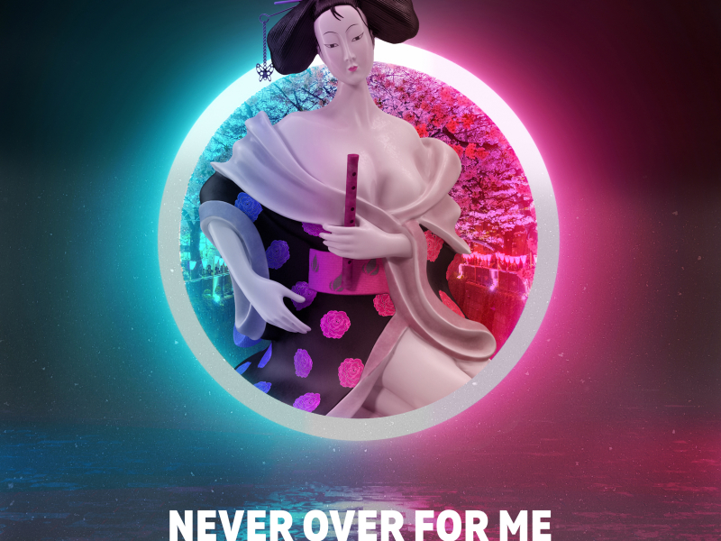 Never Over for Me (Single)