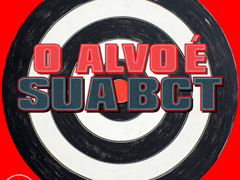 O Alvo É Sua Bct (Single)