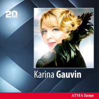 ATMA 20th Anniversary: Karina Gauvin