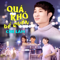 Quá Khó Để Quên (Single)