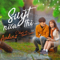Suýt Nữa Thì (Chuyến Đi Của Thanh Xuân OST) (Single)
