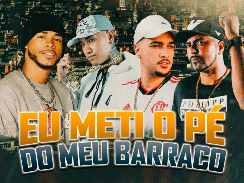 Eu Meti o Pé do Meu Barraco (Single)