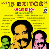 Los 15 Éxitos De Oscar D'Léon (El Salsero Mayor)