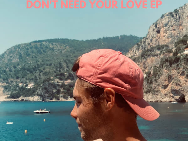 Don't Need Your Love EP (EP)
