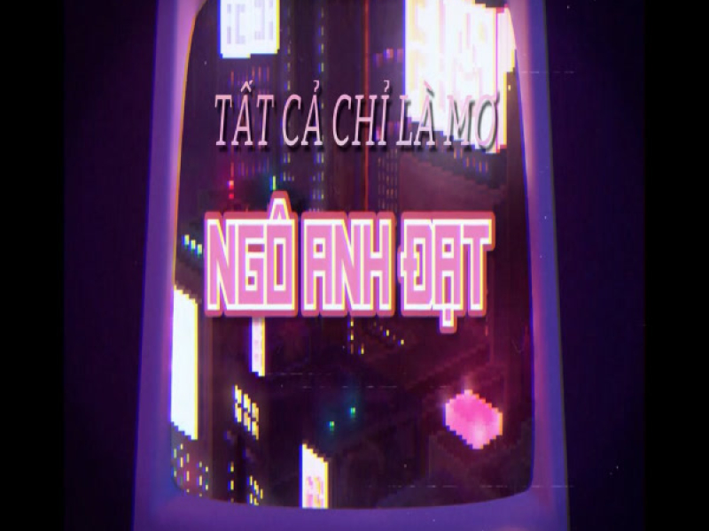 Tất Cả Chỉ Là Mơ (Single)