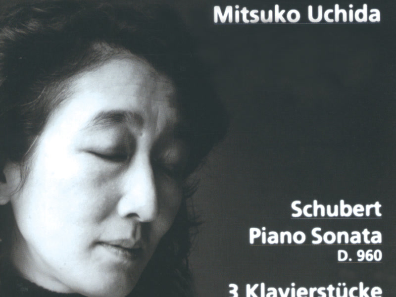 Schubert: Piano Sonata D. 960; 3 Klavierstücke D. 946