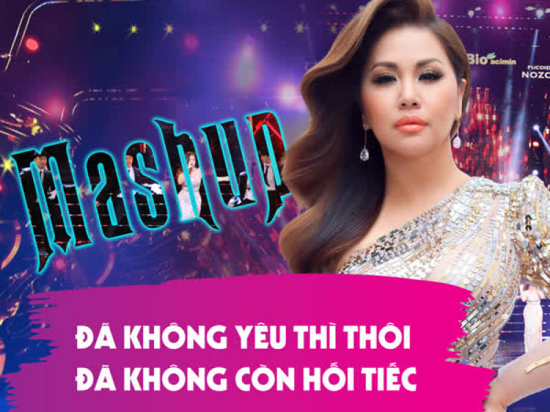 Mashup Đã Không Yêu Thì Thôi - Đã Không Còn Hối Tiếc (Xuân Phát Tài 11) (Single)