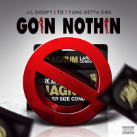 Goin Nothin (Single)