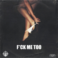 F*ck Me Too (Single)