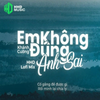 Em Không Đúng Anh Sai (Lofi) (Single)