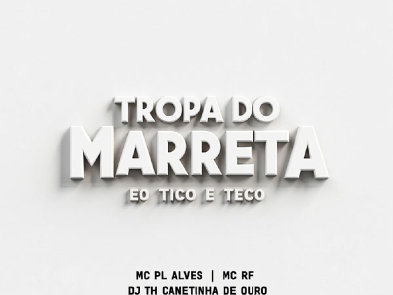 Tropa do marreta eo tico e teco (Single)