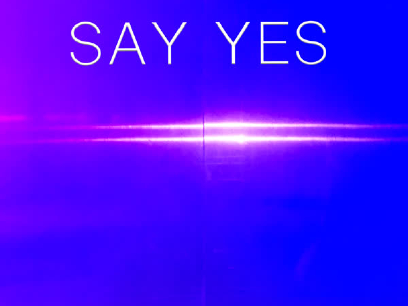 Say Yes (Single)