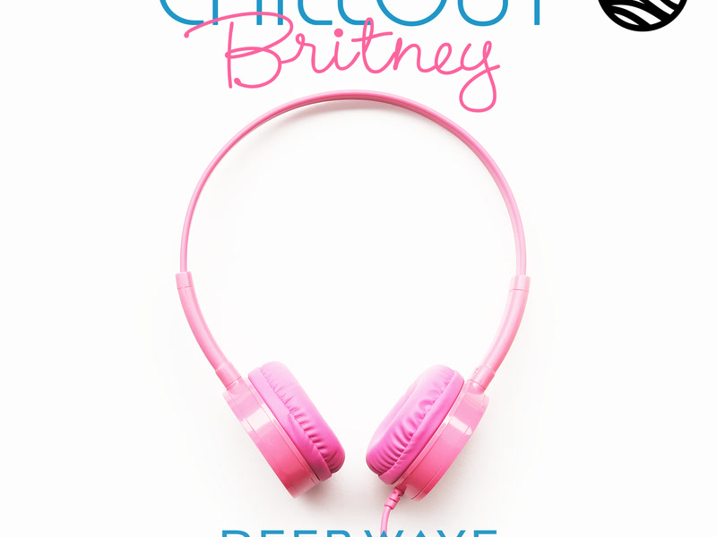 Chillout Britney: Electronic Chillout Renditions Of The Hits Of Britney Spears