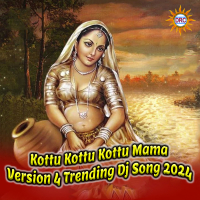 Kottu Kottu Kottu Mama (Version 4 Trending Dj Song 2024) (Single)