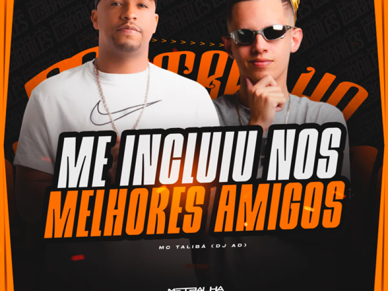 Me Incluiu Nos Melhores Amigos (Single)