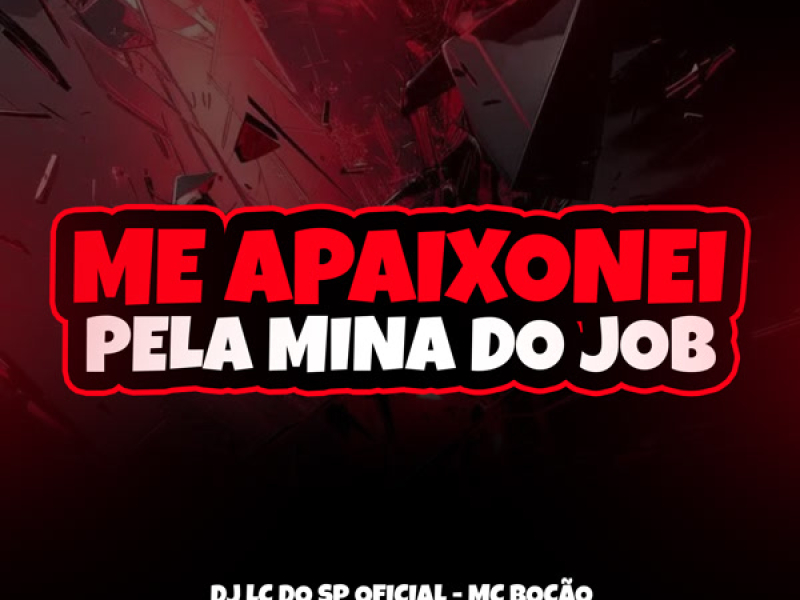 ME APAIXONEI PELA MINA DO JOB (Single)