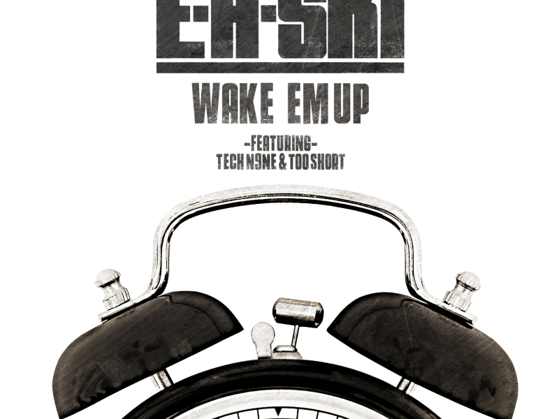 Wake Em Up (feat. Tech N9ne & Too $hort)