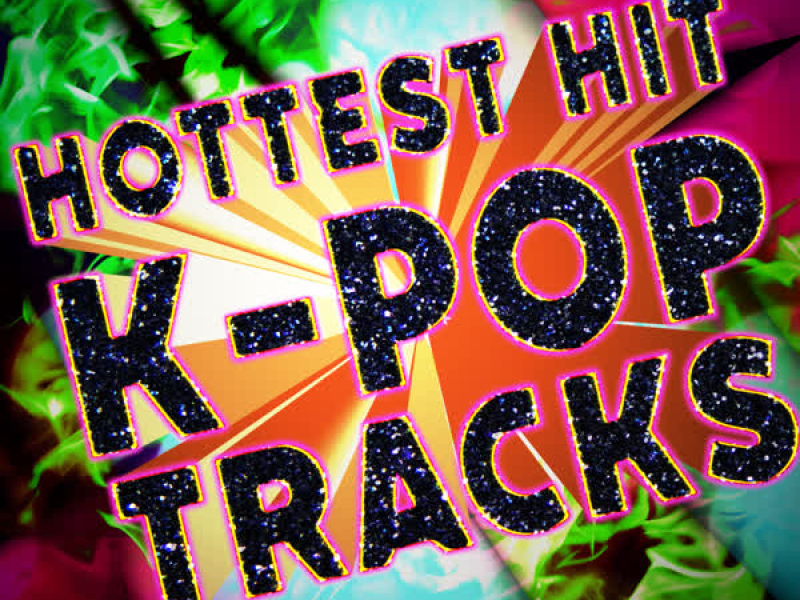 Hottest Hit K-Pop Tracks