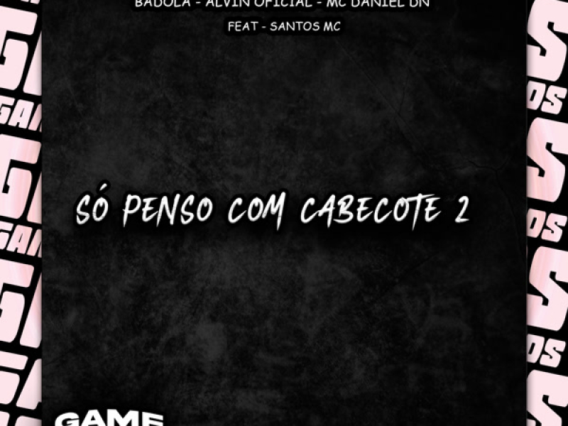 Só Penso Com Cabeçote 2 (Single)