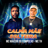 CALMA MÃE SOLTEIRA (Single)