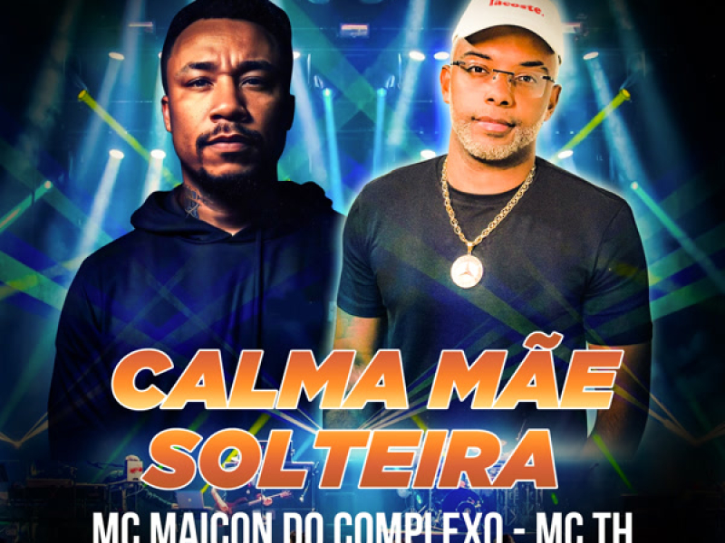 CALMA MÃE SOLTEIRA (Single)