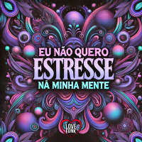 Eu Não Quero Estresse na Minha Mente (Single)