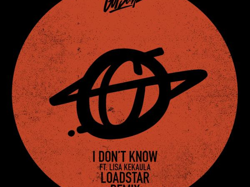 I Don't Know (Loadstar Remix)