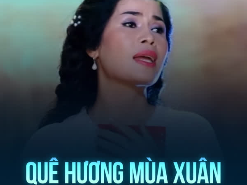 Quê Hương Mùa Xuân (Single)