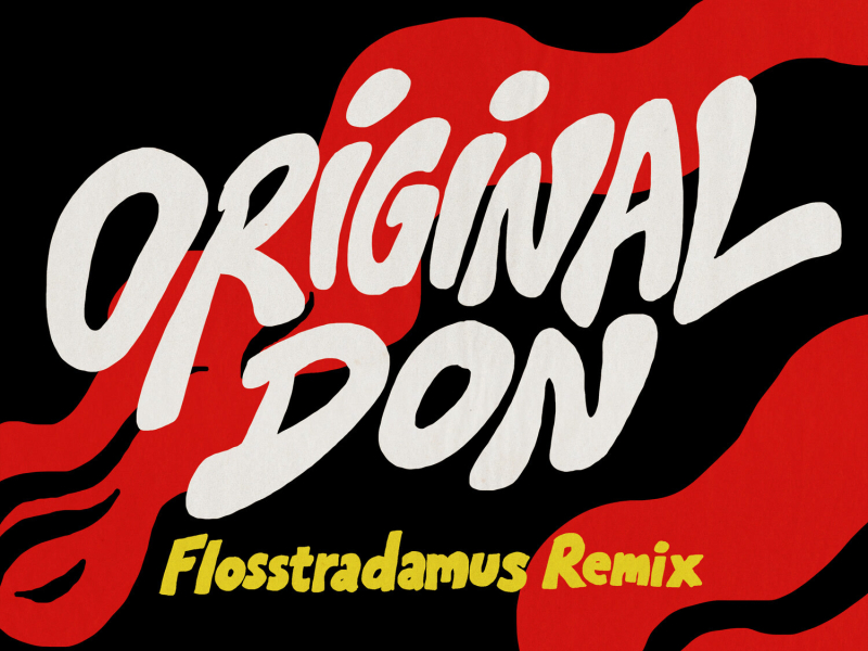 Original Don (Flosstradamus Remix) (Single)