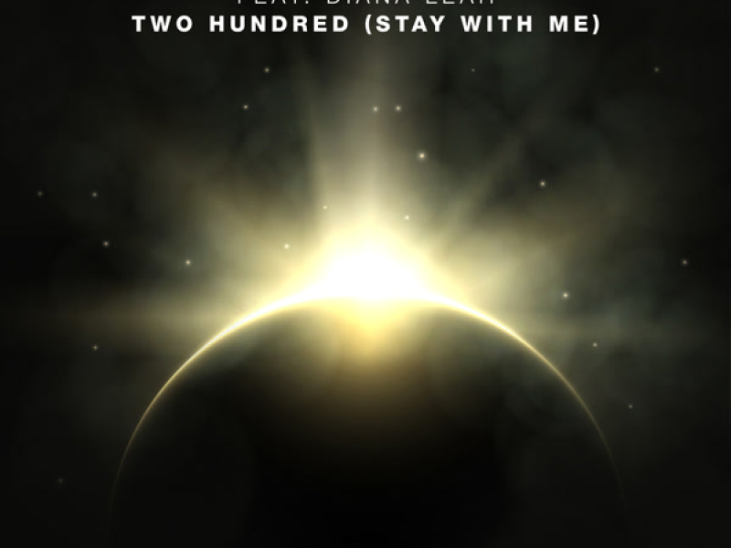 Two Hundred (Stay With Me) (Single)