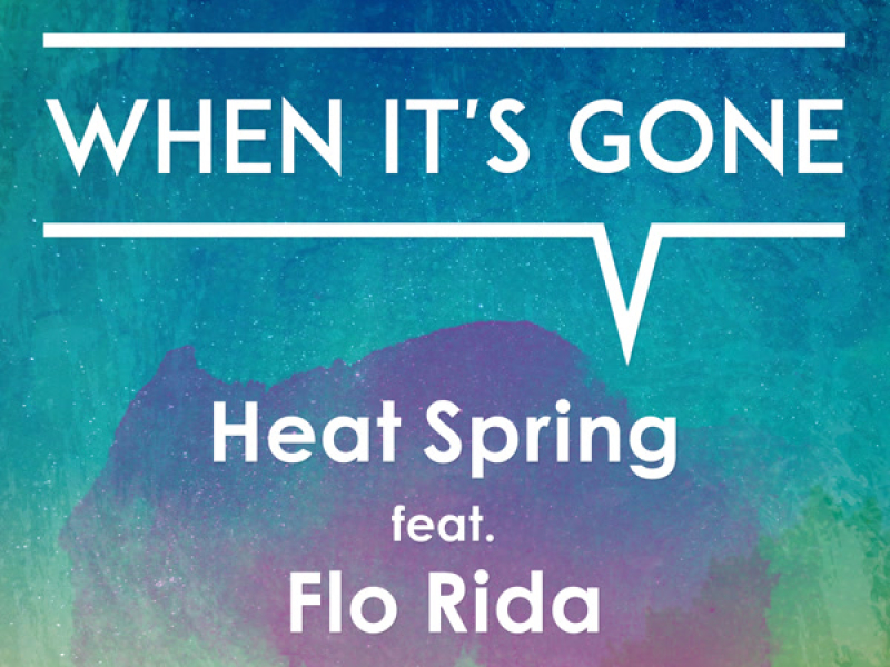 When It's Gone (feat. Flo Rida) (Single)