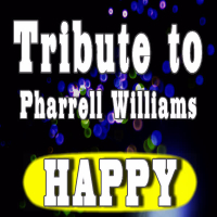 Tribute to Pharrell Williams, Happy (Single)