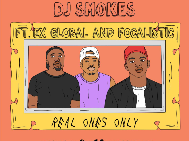Real Ones Only ((feat.Focalistic & Ex Global)) (Single)
