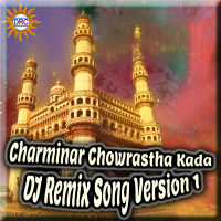 Charminar Chowrastha Kada (DJ Remix Song Version 1) (Single)