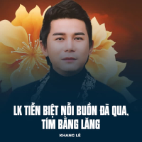 LK Tiễn Biệt Nỗi Buồn Đã Qua, Tím Bằng Lăng (Single)