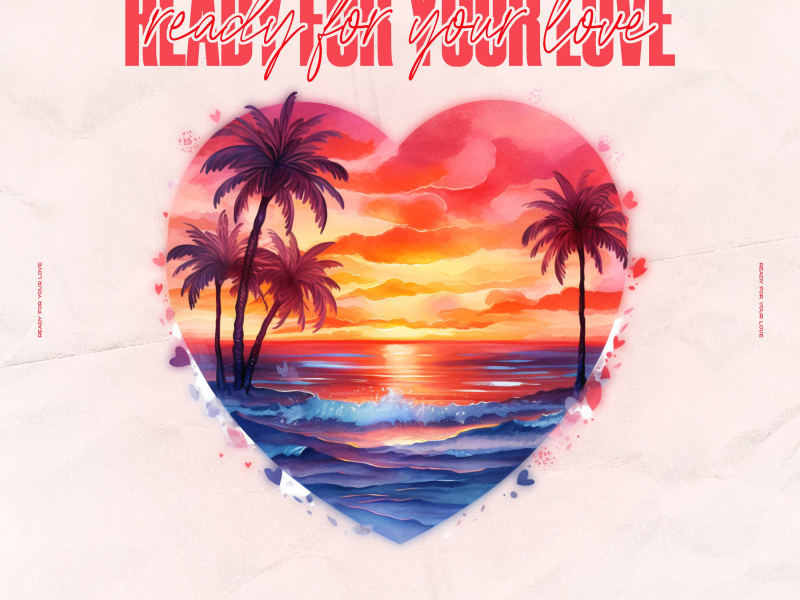 Ready For Your Love (Single)