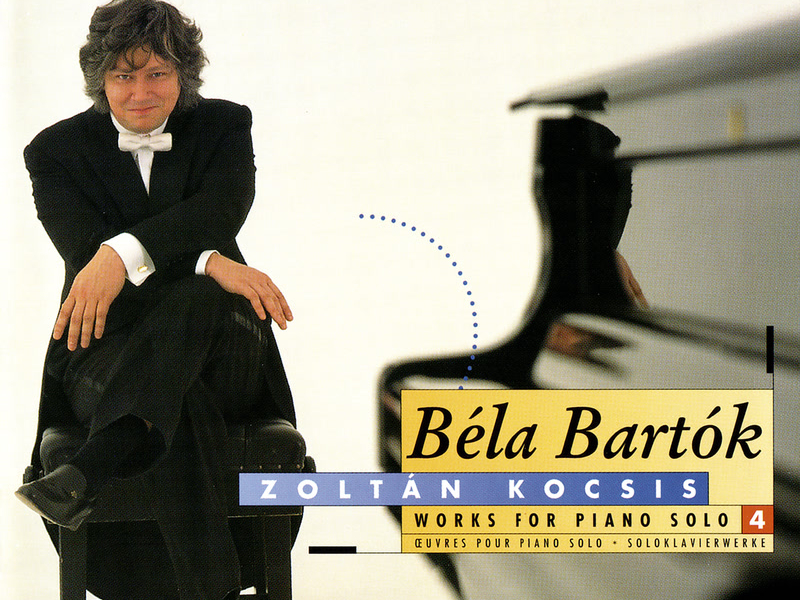 Bartók: Works for Solo Piano, Vol. 4